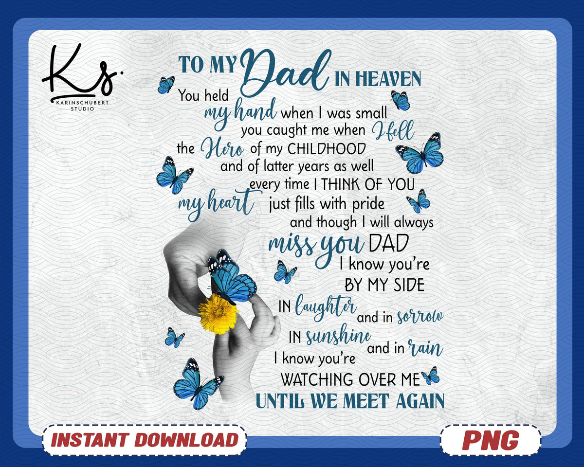 To My Dad In Heaven You Held My Hand PNG Memorial Butterfly Sublimation Dad in Heaven Design Beautiful Place PNG Grief Loss Father Png Graphic Tee – Aesthetic Look · Must-Have Style