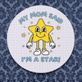 Silly Unhinged Tee Sticker My Mom Said I39m A Star Gift from Mom Funny Sarcastic Sticker with Groovy Y2K Aesthetic Decal with Stars Graphic Tee – Premium Graphic · Trending Graphic Apparel