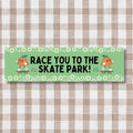 Race You to the Skate Park Funny Saying Bumper Sticker for Friend Who Loves Skating or Rollerblading Cute and Small 16th Birthday Gift Graphic Tee – Feel-Good Design · Top Pick For Any Outfit
