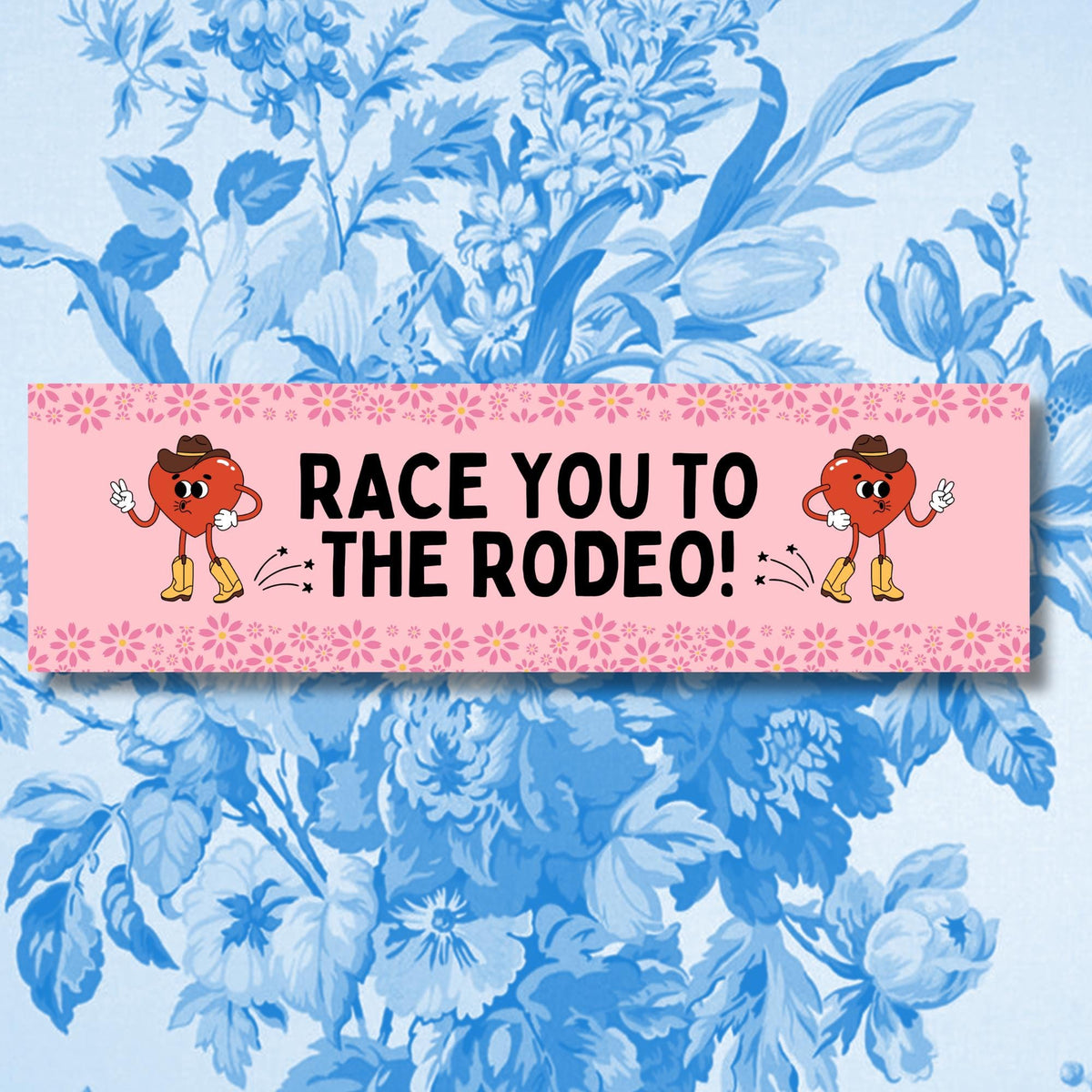 Race You to the Rodeo Boho Bumper Sticker Funny Saying Western Aesthetic Sticker for Car Silly Cowboy or Cowgirl Floral Bumper Sticker Graphic Tee – Premium Graphic · High-Quality Print