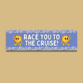 Cruise Lover Bumper Sticker Race You to The Cruise Funny Saying Bumper Sticker for Friend or Mom Who Loves Cruises Surprise Trip Gift Graphic Tee – Easygoing Wear · Great Gift For Fans