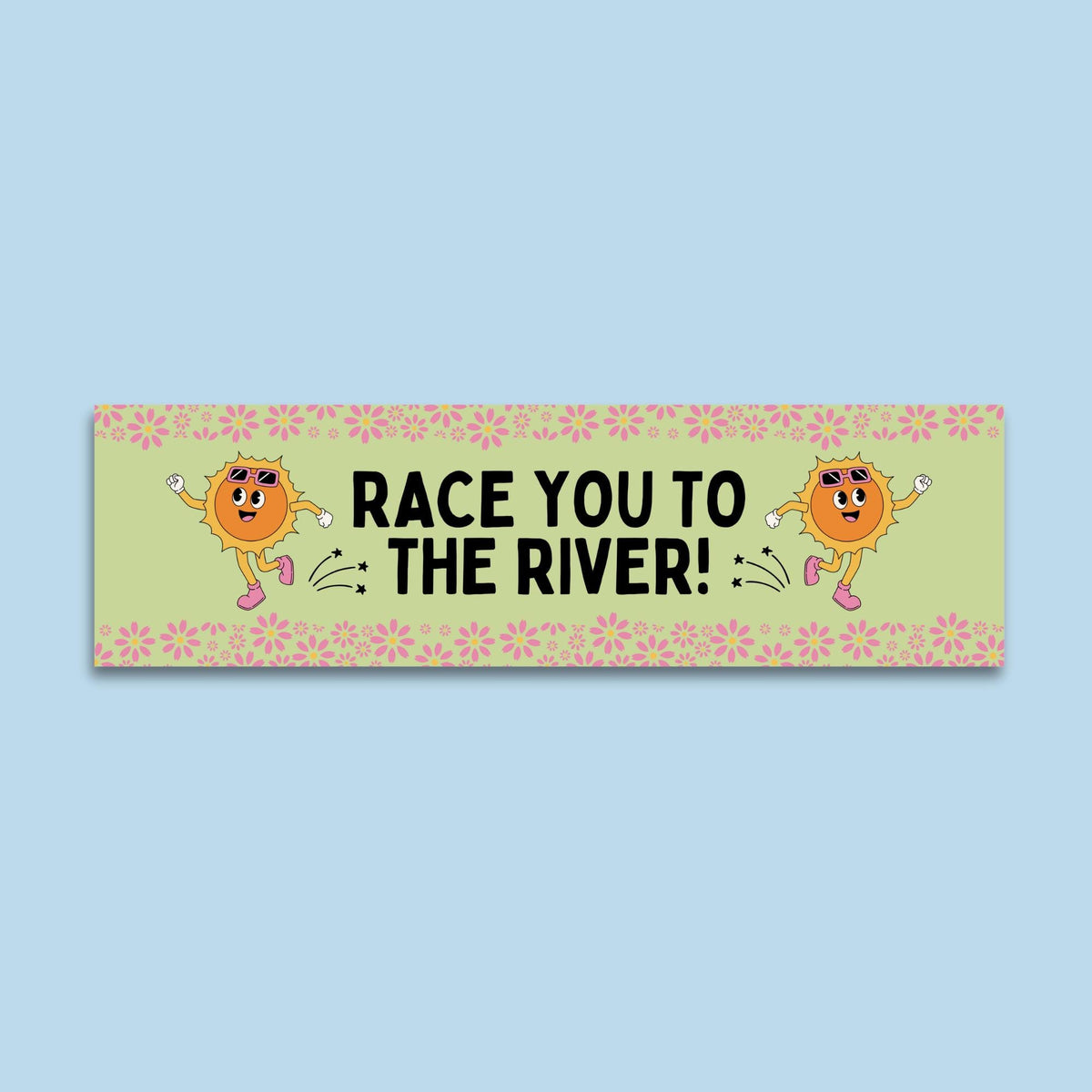 Race You To The River Funny Saying River Lover Bumper Sticker for Friend Who Loves the River Cute Floral Bumper Sticker for New Driver Graphic Tee – Warm & Stylish · High-Quality Print