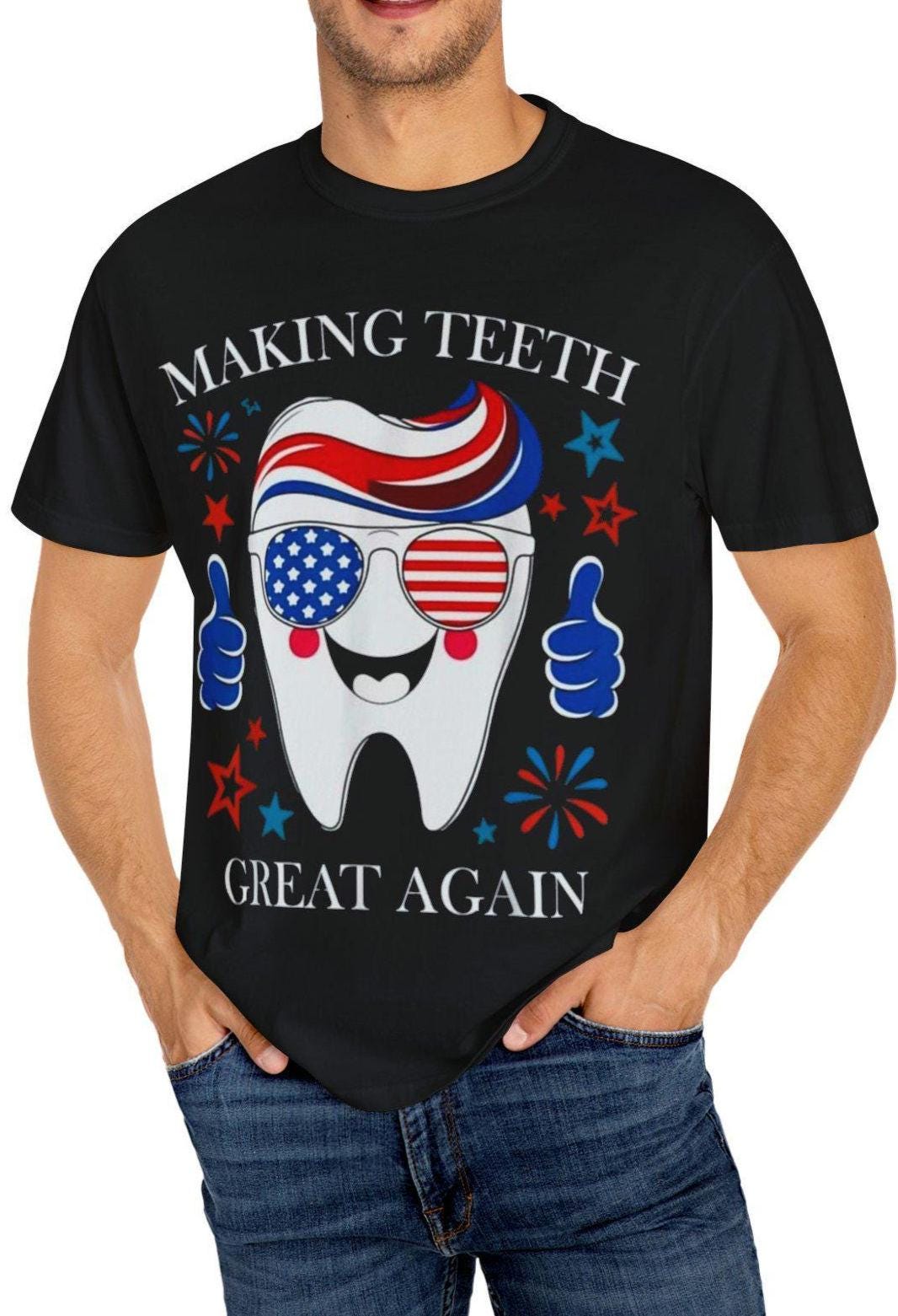 Making Teeth Great Again Patriotic tshirt make Teeth Great Again July 4th Gift for Dental cute Teeth Shirt Patriot freedom 4th shirt Graphic Tee – Soft Feel · Trending Graphic Apparel