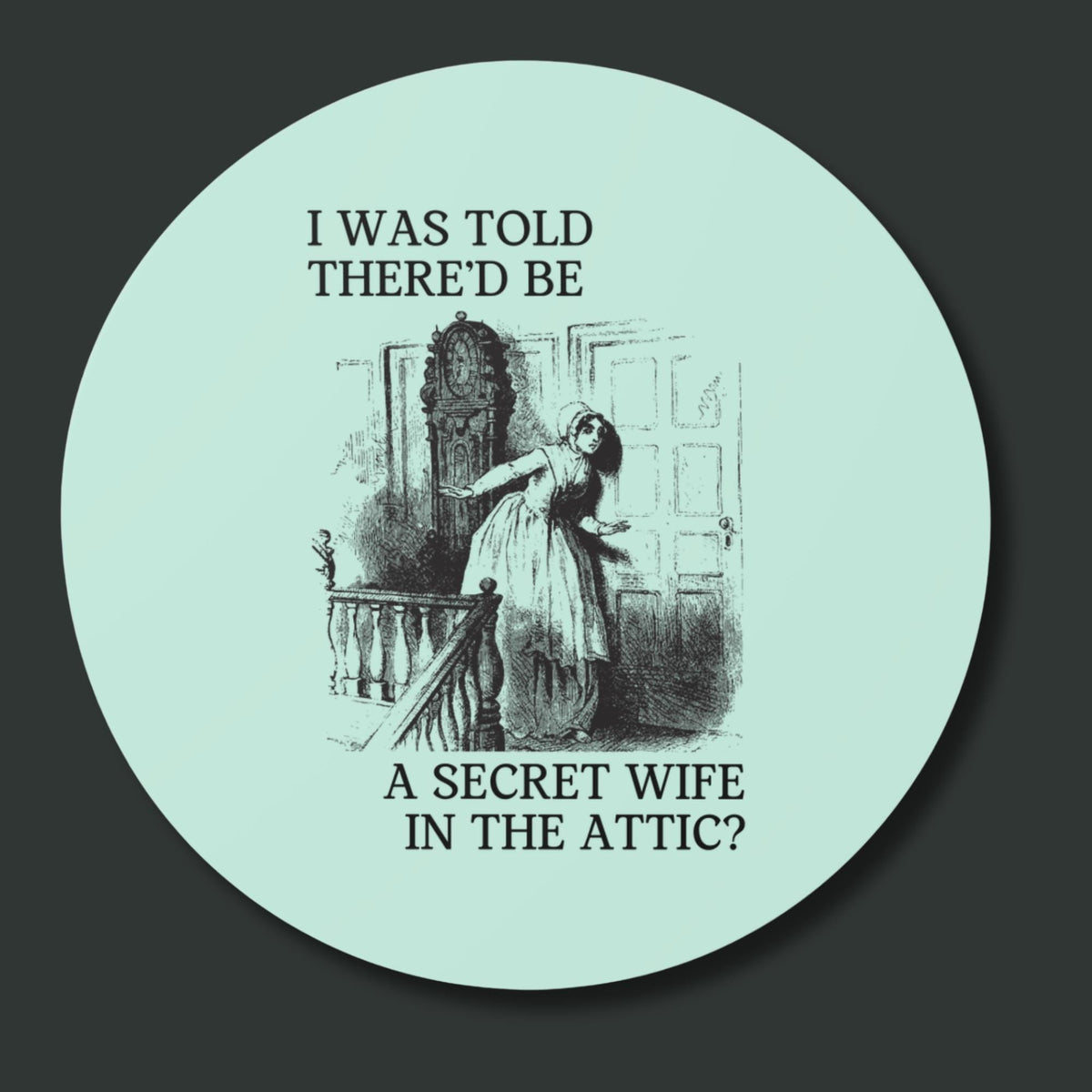 Funny Bookish Sticker for Gothic Romance Reader Secret Wife Upstairs Sticker for Literature Major Who Loves Jane Eyre Book Lover Gift Graphic Tee – Bold Style · Must-Have Style