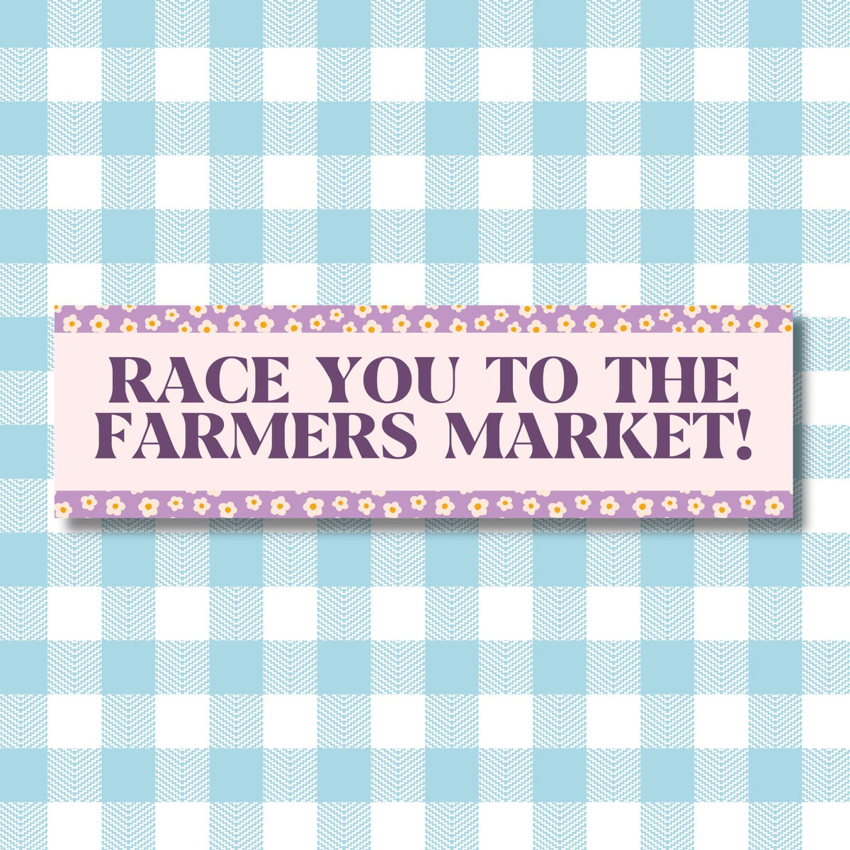 Race You to The Farmers Market Funny Saying Bumper Sticker for Friend or Sister Who Loves The Farmers Market Boho Sticker with Flowers Graphic Tee – Soft Feel · Top Pick For Any Outfit
