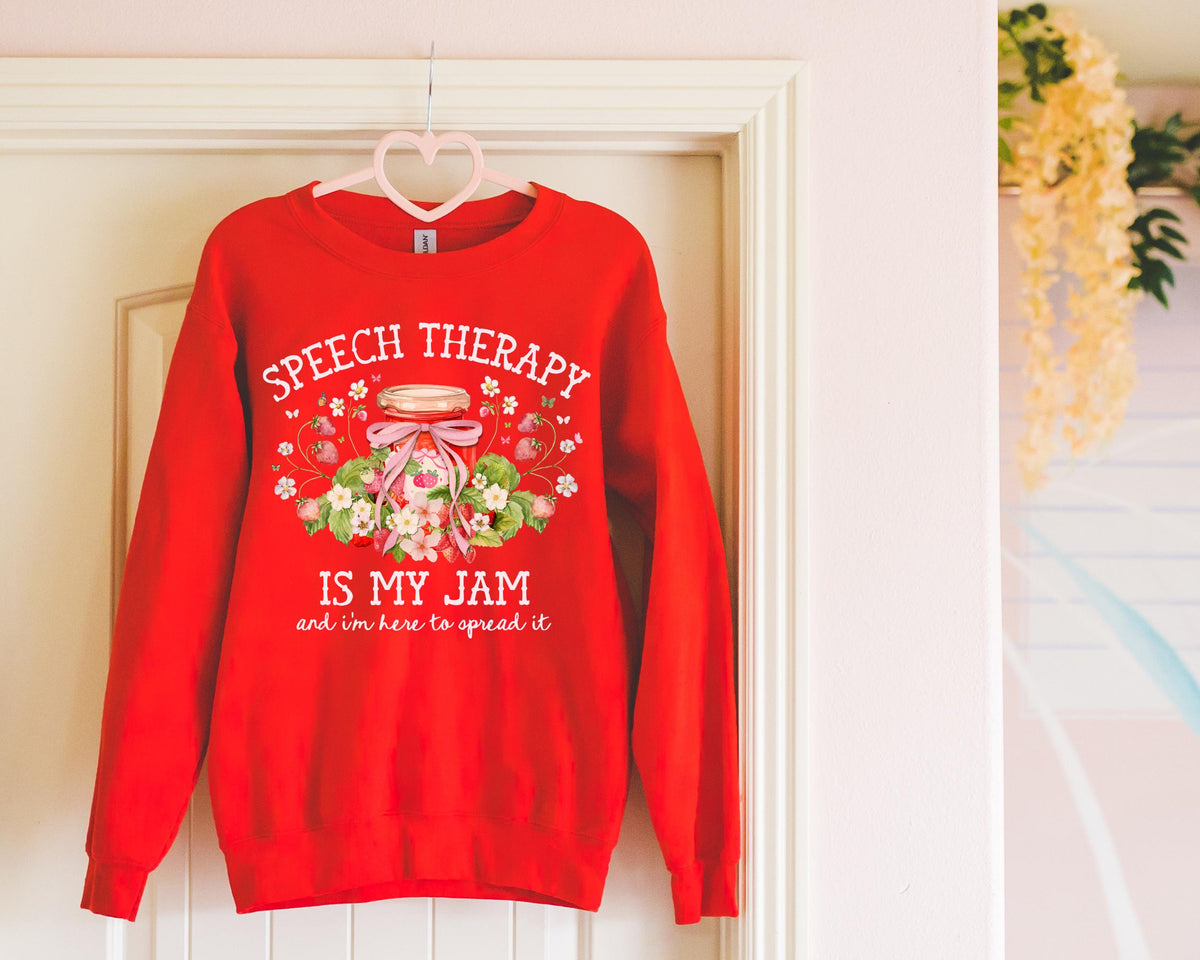 Speech Therapy is My Jam Sweatshirt Strawberries and Flowers Cute Congratulations Gift for New Speech Language Pathologist Graduation Gift Sweatshirt – Premium Graphic · High-Quality Print