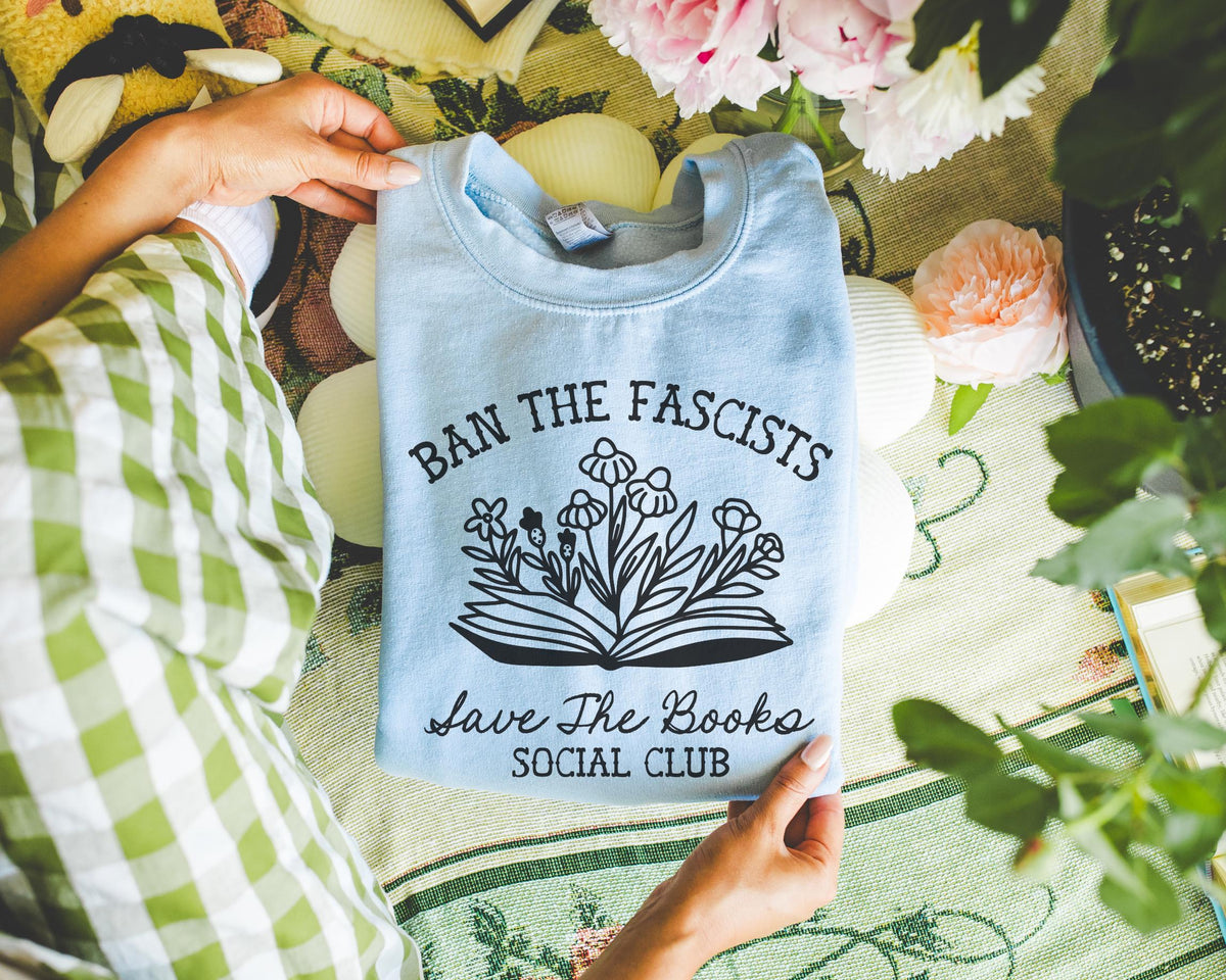 Ban the Fascists Save the Books Sweatshirt for Book Lover Read Banned Books Librarian Crewneck Cute Bookish Gift for Democrat or Leftist Sweatshirt – Feel-Good Design · Trending Graphic Apparel