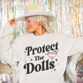 Protect the Dolls Trans Support Shirt Support Your Local Drag Queens Drag Show Sweatshirt LGBTQ Trans Ally Pride Sweatshirt Sweatshirt – Fan Favorite · Great Gift For Fans