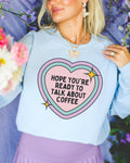Cute Coffee Lover Sweatshirt for Barista or Friend Who Owns a Coffee Shop Funny Saying Coffee Crewneck for Mom or Student Who Loves Coffee Sweatshirt – Soft Feel · High-Quality Print
