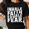 Inhale Faith Exhale Fear Motivational T Shirt Positive Message Tee Inspirational Graphic Shirt Encouraging Quote Top Graphic Tee – Soft Feel · Must-Have Style