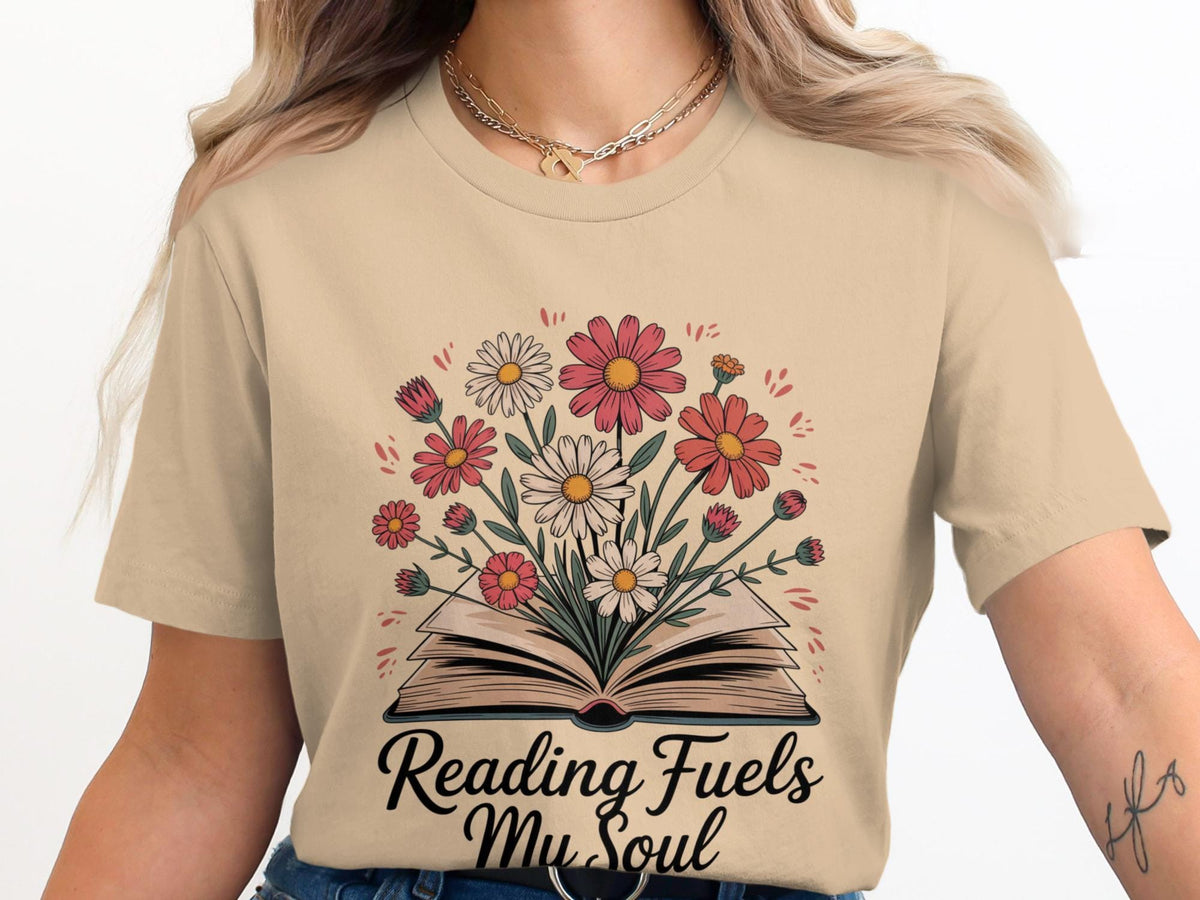Reading Fuels My Soul TShirt Book Lover Shirt Floral Book Tee Bookish T Shirt Reader Gift Bookworm Gift Gifts For Readers Graphic Tee – Feel-Good Design · Top Pick For Any Outfit