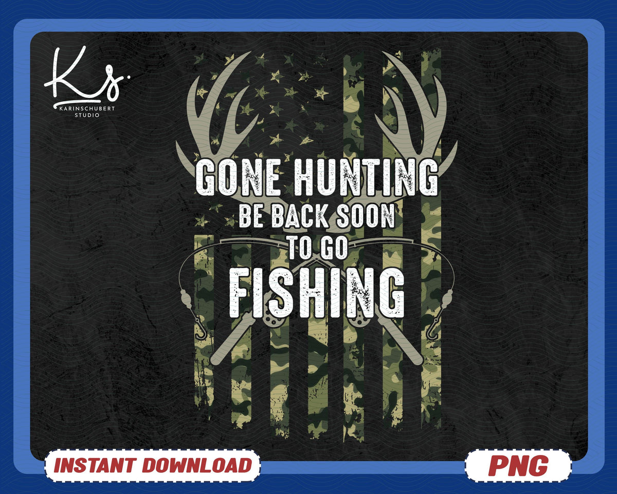 Camo Flag Gone Hunting Be Back Soon To Go Fishing PNG Hunt and Fish png Hunting fishing sublimation files Back soon to hunting png Graphic Tee – Cozy Vibes · Great Gift For Fans