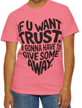 If u want Trust u gotta give some away T Shirt Inspirational Quote Tee Gift for Friends Casual Wear comfort color tee Heart Design Shirt Graphic Tee – Premium Graphic · Trending Graphic Apparel