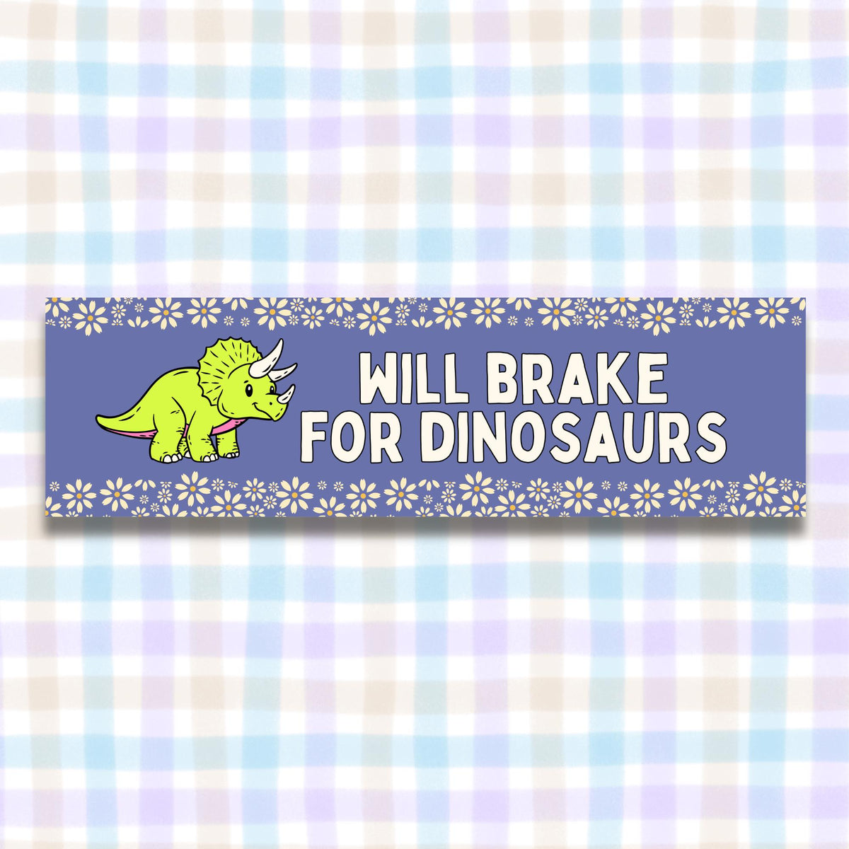 Dinosaur Lover Bumper Sticker Will Brake for Dinosaurs Paleontologist or Science Teacher Gift New Driver Present Cute 16th Birthday Gift Graphic Tee – Bold Style · High-Quality Print