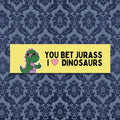 Dinosaur Lover Bumper Sticker with Heart You Bet Jurass I Love Dinosaurs Cute Birthday Gift for Paleontologist Friend Who Loves Dinosaurs Graphic Tee – Soft Feel · Great Gift For Fans