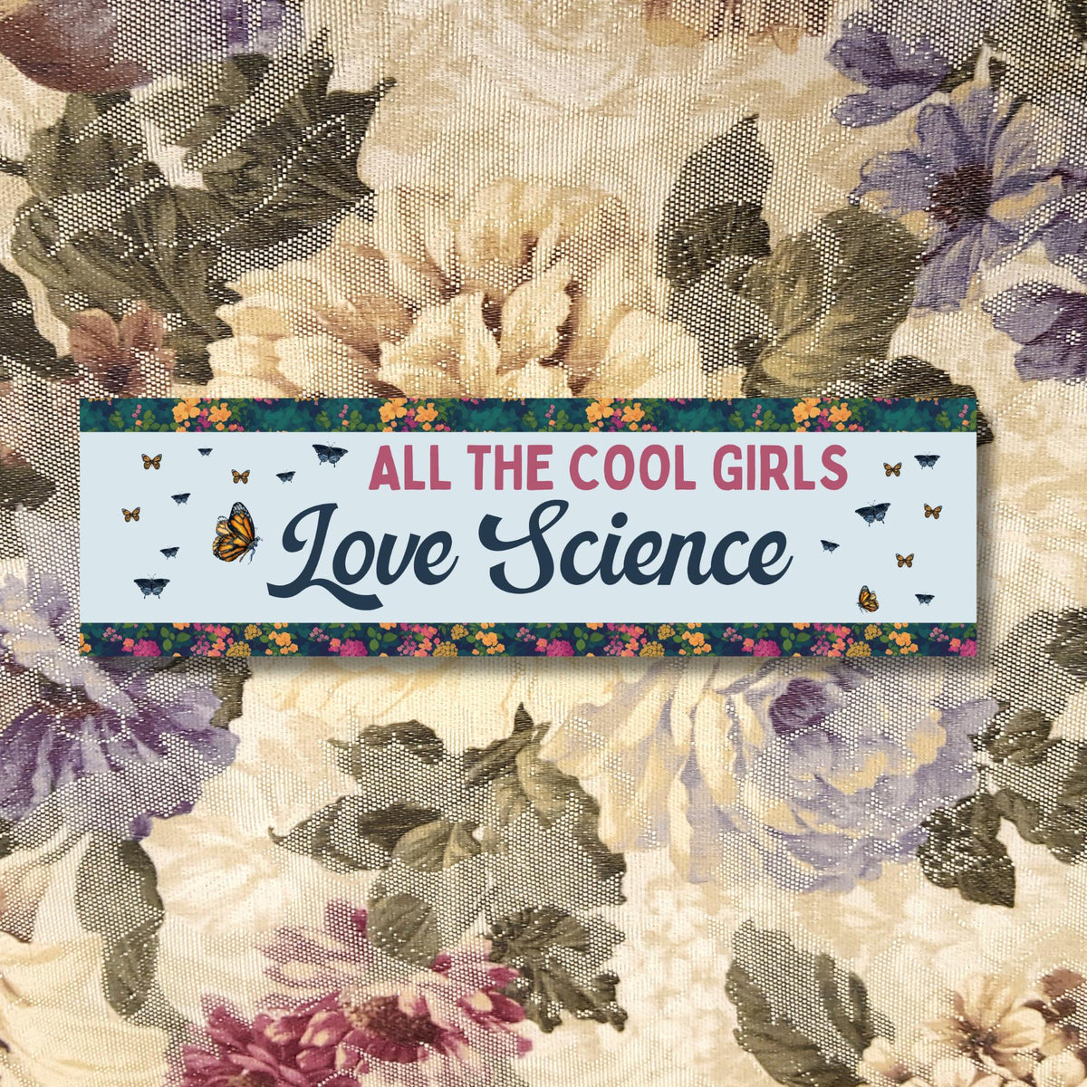 Science Lover Bumper Sticker for Daughter Who Loves Science Funny Saying Butterfly Lover Sticker for Science Major or Science Professor Graphic Tee – Fan Favorite · High-Quality Print