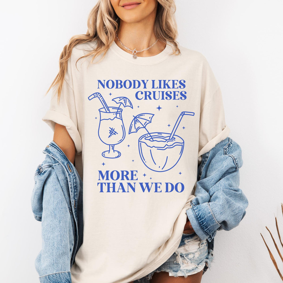 Funny Cruise Lover Tee Shirt for Friends Who Bought the Drinks Package Nobody Likes Cruises More Than We Do Silly Friend Vacation Tee Graphic Tee – Everyday Comfort · High-Quality Print