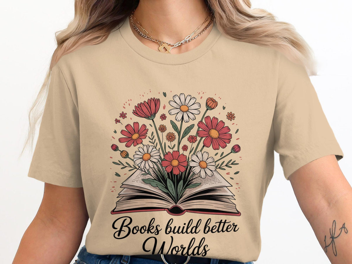 Books Build Better Worlds T Shirt Floral Book Lover Shirt Reading T Shirt Bookish Gift Reader Gift Bookworm Tee Bookworm Shirt Graphic Tee – Premium Graphic · Trending Graphic Apparel