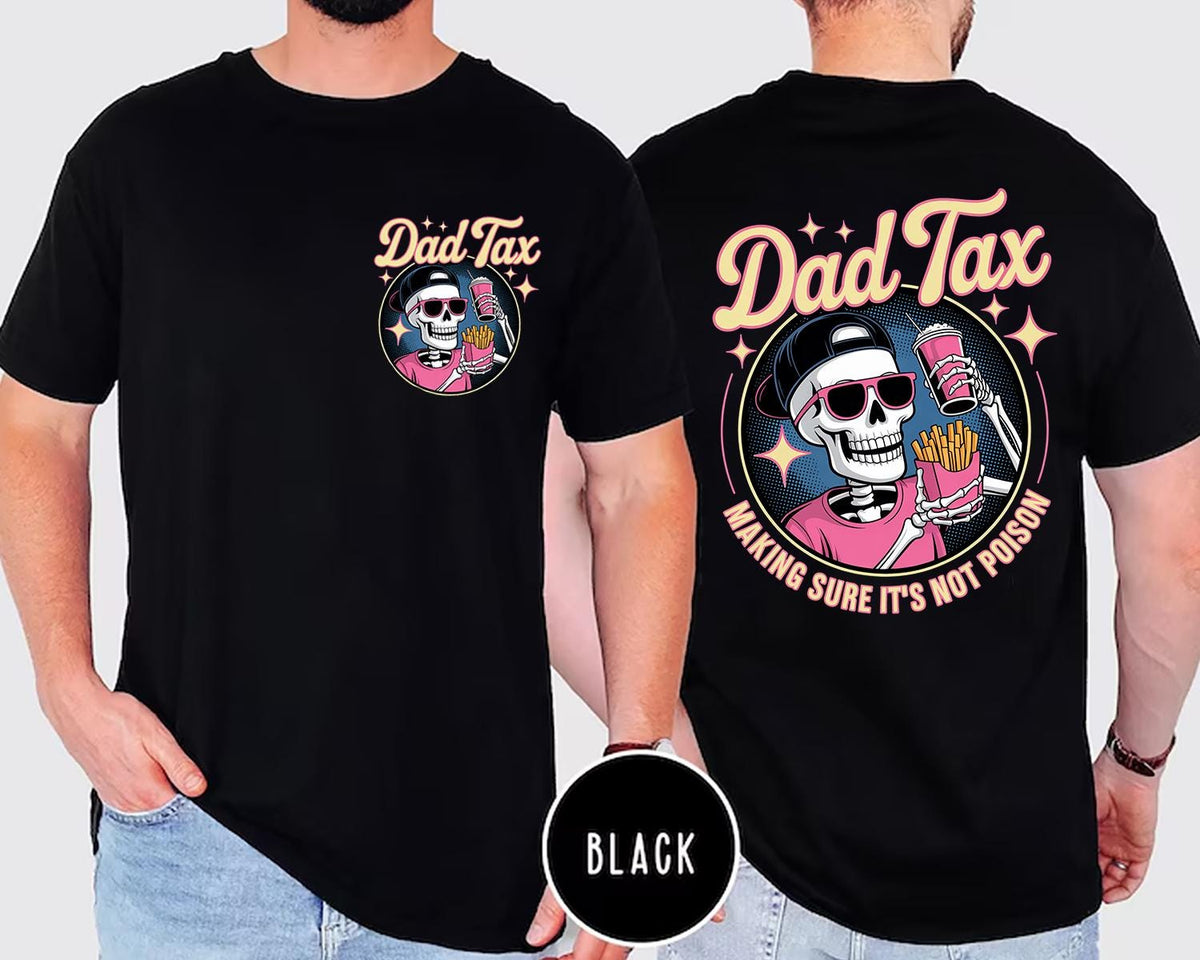 Funny Dad Tax T Shirt Making Sure Its Not Poison Tee Dad Jokes Shirt Dad Gifts Graphic Tee – Cozy Vibes · Perfect For Daily Wear