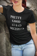 graphic tee bad decisions shirt ironic shirt irony shirt sarcastic shirt shirt funny gift for her girlfriend gift funny quote shirt OS141 Graphic Tee – Cozy Vibes · Trending Graphic Apparel