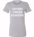 Sassy Shirts Sassy Gifts being a princess is exhausting tshirt saying shirt with quote shirt princess shirt for princess gift OS299 Graphic Tee – Everyday Comfort · Trending Graphic Apparel